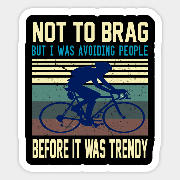 not to brag but i was avoiding people before it was trendy.. Sticker by DODG99